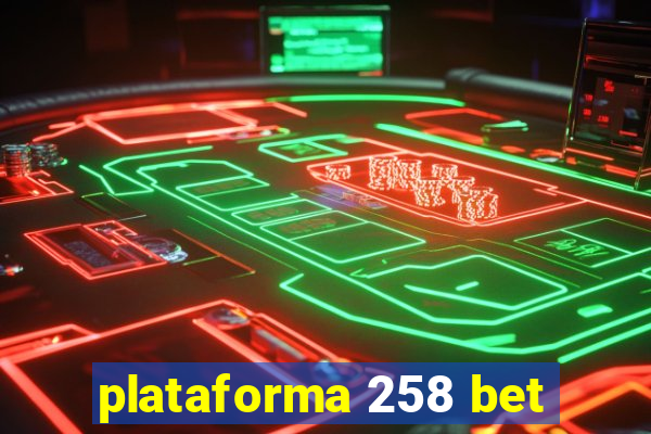 plataforma 258 bet